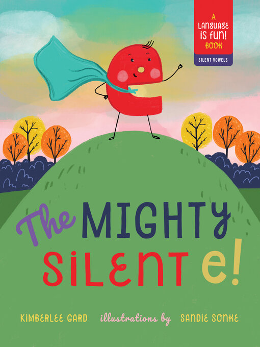 Title details for The Mighty Silent e! by Kimberlee Gard - Available